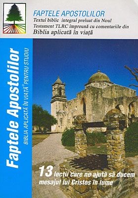 Biblia aplicată în viaţă pentru studiu - Faptele Apostolilor