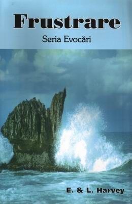 Seria Evocări - Frustrare, eşec, respingere şi trădare
