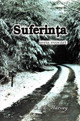 Seria evocări - Suferinţa