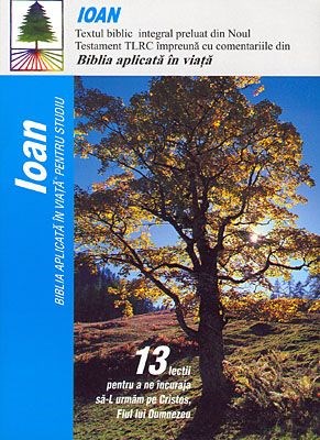 Biblia aplicată în viaţă pentru studiu - Ioan