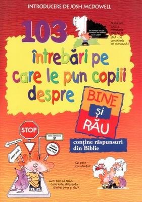 103 întrebări pe care le pun copiii despre bine şi rău