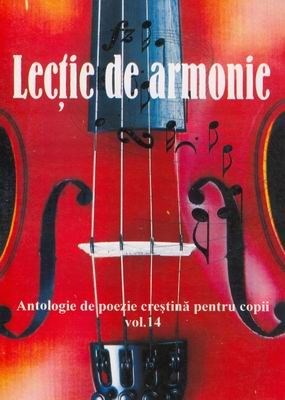 Lecţie de armonie - Antologie de poezie creştină pentru copii - vol. 14