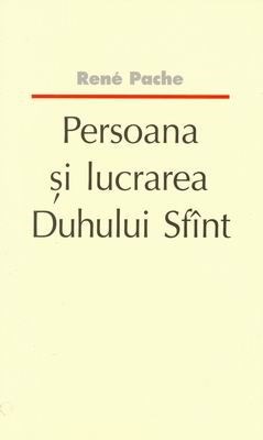 Persoana şi lucrarea Duhului Sfânt