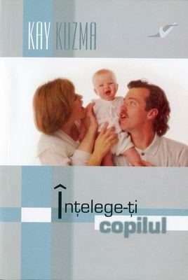 Înţelege-ţi copilul