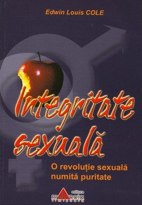 Integritate sexuală - O revoluţie sexuală numită puritate (cu ghid de studiu)