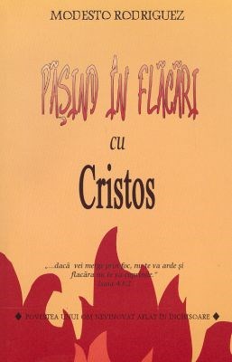 Păşind în flăcări cu Cristos