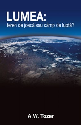 Lumea: teren de joacă sau câmp de luptă?