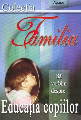 Să vorbim despre: Educaţia copiilor