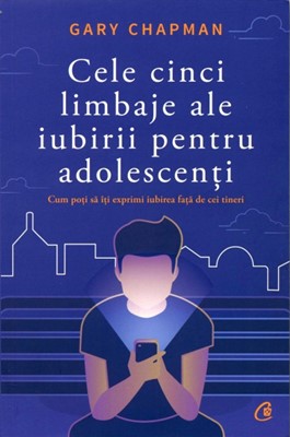 Cele cinci limbaje ale iubirii pentru adolescenţi