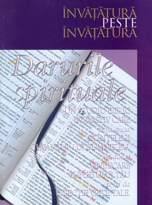 Darurile spirituale - Învăţătură peste Învăţătură