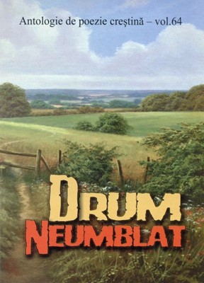 Drum neumblat - Antologie de poezie creştină - vol. 64