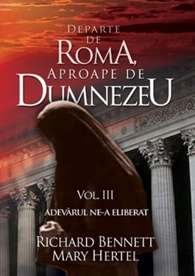 Departe de Roma, aproape de Dumnezeu - vol. 3