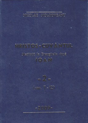 Hristos - Cuvântul - Meditaţii Ioan vol.2