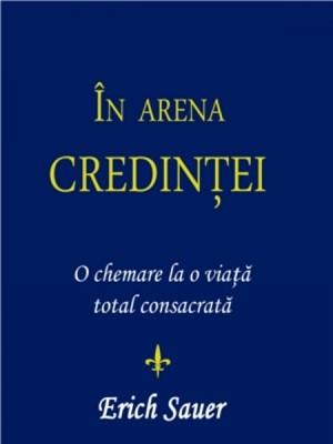 În arena credinţei