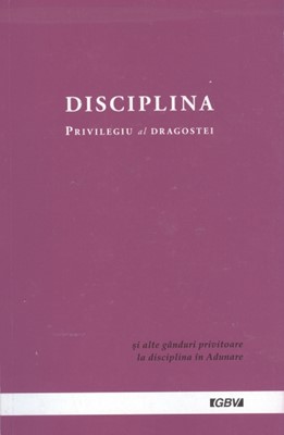 Disciplina - Privilegiu al Dragostei