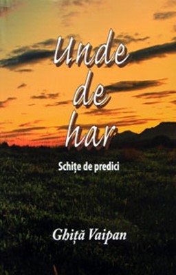 Unde de har - schiţe de predici