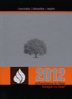 Agendă 2012 - Schimbarea în bine începe cu tine!