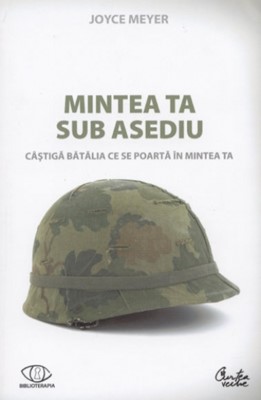 Mintea ta sub asediu