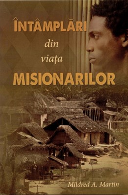 Întâmplări din viaţa misionarilor