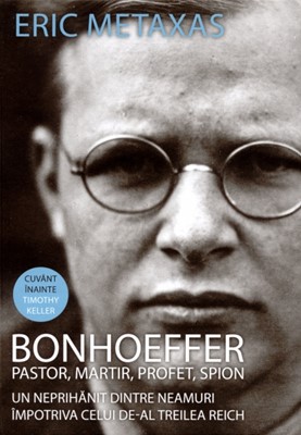 Bonhoeffer: pastor, martir, profet, spion