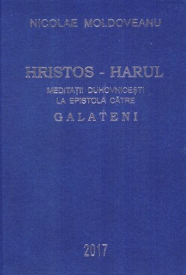 Hristos - Harul; Meditații Galateni