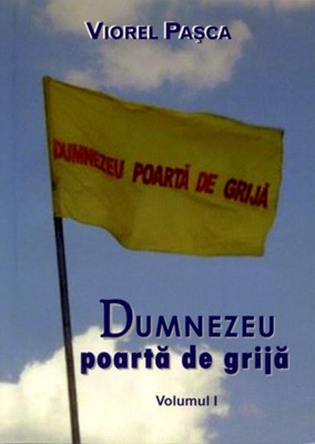Dumnezeu poartă de grijă - vol. 1