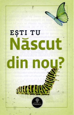 Eşti tu născut din nou?