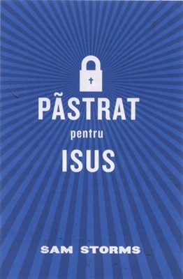 Păstrat pentru Isus
