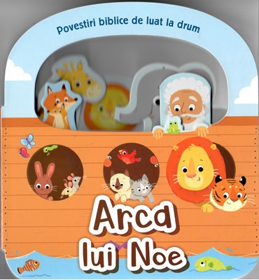 Arca lui Noe: Povestiri biblice de luat la drum