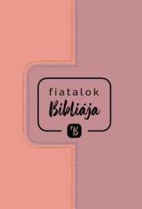 Biblia adolescentului, roz  - lb. maghiara