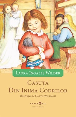 Căsuța din prerie: vol. 1 – Căsuța din inima codrilor