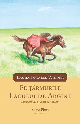 Căsuța din prerie: vol. 5 – Pe țărmurile Lacului de Argint