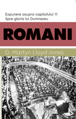 Romani 11 - Spre gloria lui Dumnezeu (Cap.11)
