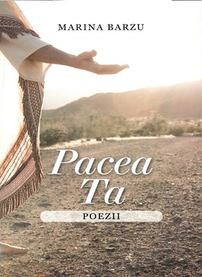 Pacea Ta - poezii - Marina Barzu