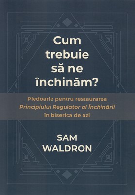 Cum trebuie sa ne inchinam