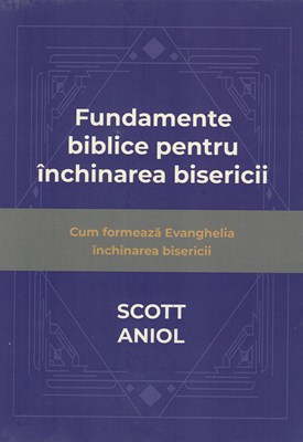 Fundamente biblice pentru inchinarea bisericii