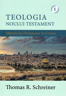 Teologia Noului Testament  Vol. 1
