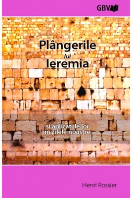 Plângerile lui Ieremia și aplicațiile lor în zilele noastre