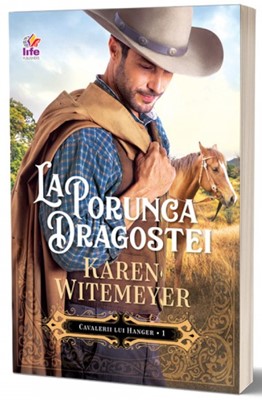 La porunca dragostei- seria Cavalerii lui Hanger – vol. 1