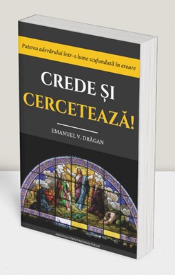 Crede si cerceteaza! – Emanuel V. Dragan