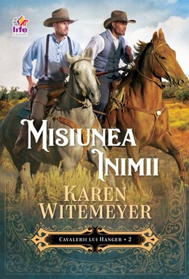Misiunea inimii. Seria Cavalerii lui Hanger – vol. 2