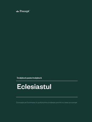 Eclesiastul – Viața sub soare (Invatatura peste invatatura)