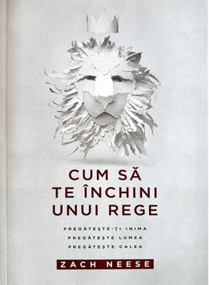 Cum să te închini unui Rege - Zach Neese