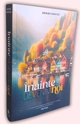 Înainte să devenim noi - roman creștin