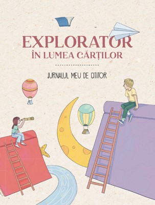 Explorator în lumea cărților. Jurnalul meu de cititor
