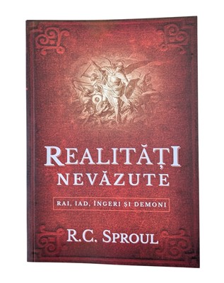 Realitati nevazute – R. C. Sproul
