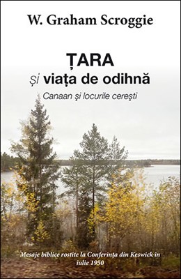 Tara si viata de odihna - W. Graham Scroggie