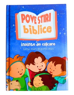 Povestiri biblice inainte de culcare - 36 de povestiri si lectii biblice