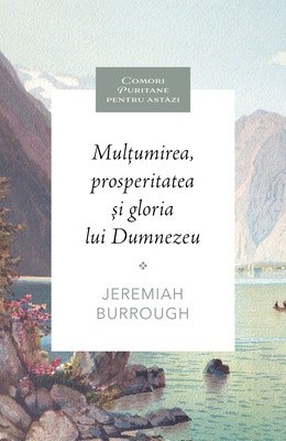 Multumirea, prosperitatea si gloria lui Dumnezeu