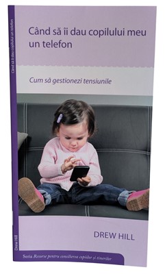 Cand sa-i dau copilului meu un telefon - Resurse pentru consilierea copiilor si tinerilor